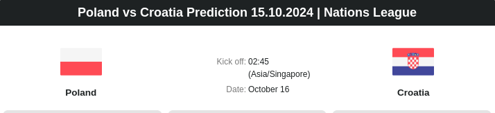 Poland vs Croatia Prediction 15.10.2024 | Nations League - ตลาดลูกหนัง ทีเด็ดบอลเต็ง