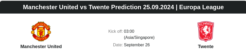 Manchester United vs Twente Prediction 25.09.2024 | Europa League - ตลาดลูกหนัง ทีเด็ดบอลเต็ง