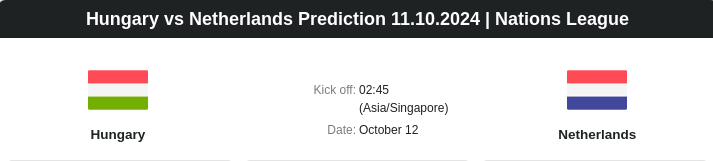 Hungary vs Netherlands Prediction 11.10.2024 | Nations League- ตลาดลูกหนัง ทีเด็ดบอลเต็ง