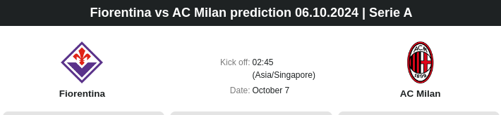 Fiorentina vs AC Milan prediction 06.10.2024 | Serie A - ตลาดลูกหนัง ทีเด็ดบอลเต็ง