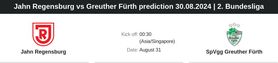 Jahn Regensburg vs Greuther Fürth prediction 30.08.2024 | 2. Bundesliga - ตลาดลูกหนัง ทีเด็ดบอลเต็ง