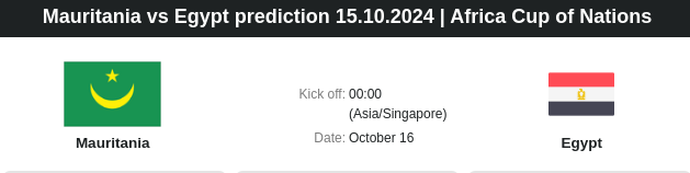 Mauritania vs Egypt prediction 15.10.2024 | Africa Cup of Nations - ตลาดลูกหนัง ทีเด็ดบอลเต็ง