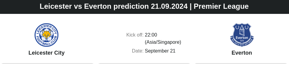 Leicester vs Everton prediction 21.09.2024 | Premier League - ตลาดลูกหนัง ทีเด็ดบอลเต็ง