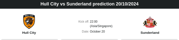 Hull City vs Sunderland prediction 20.10.2024 - ตลาดลูกหนัง ทีเด็ดบอลเต็ง