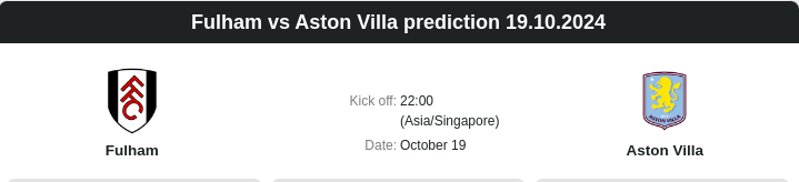 Fulham vs Aston Villa prediction 19.10.2024 - ตลาดลูกหนัง ทีเด็ดบอลเต็ง