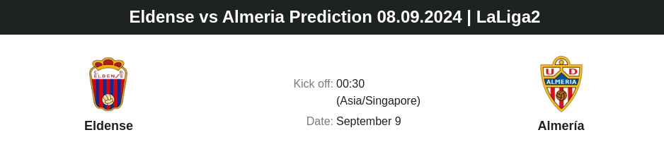 Eldense vs Almeria Prediction 08.09.2024 | LaLiga2 - ตลาดลูกหนัง ทีเด็ดบอลเต็ง