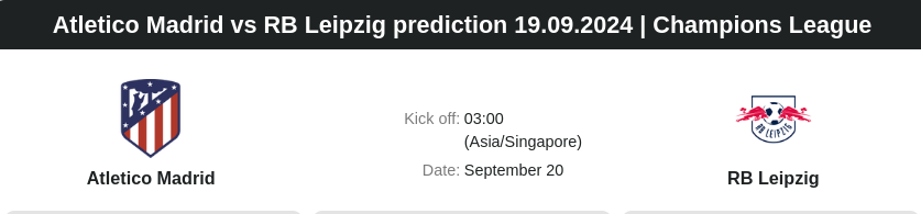 Atletico Madrid vs RB Leipzig prediction 19.09.2024 | Champions League - ตลาดลูกหนัง ทีเด็ดบอลเต็ง