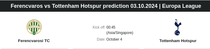 Ferencvaros vs Tottenham Hotspur prediction 03.10.2024 | Europa League - ตลาดลูกหนัง ทีเด็ดบอลเต็ง